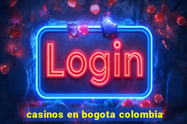 casinos en bogota colombia